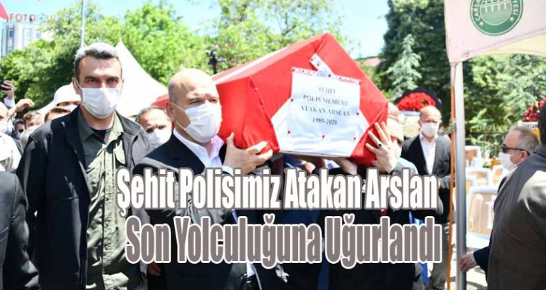 Şehit Polisimiz Atakan Arslan Son Yolculuğuna Uğurlandı