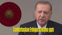 Cumhurbaşkanı Erdoğan Açıklamalarda bulunuyor