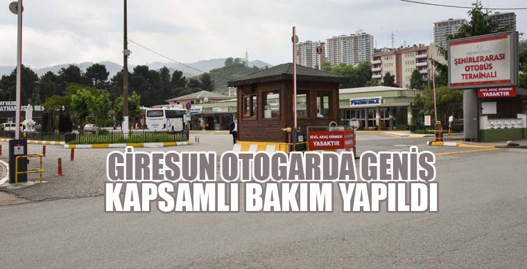 Giresun otogarda geniş kapsamlı bakım yapıldı