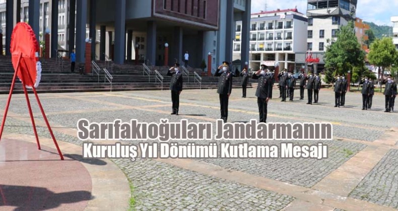 Sarıfakıoğuları’nın Jandarma’nın Kuruluş Yıl Dönümü Mesajı
