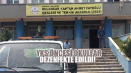 YKS öncesi Okullar Dezenfekte Edildi!