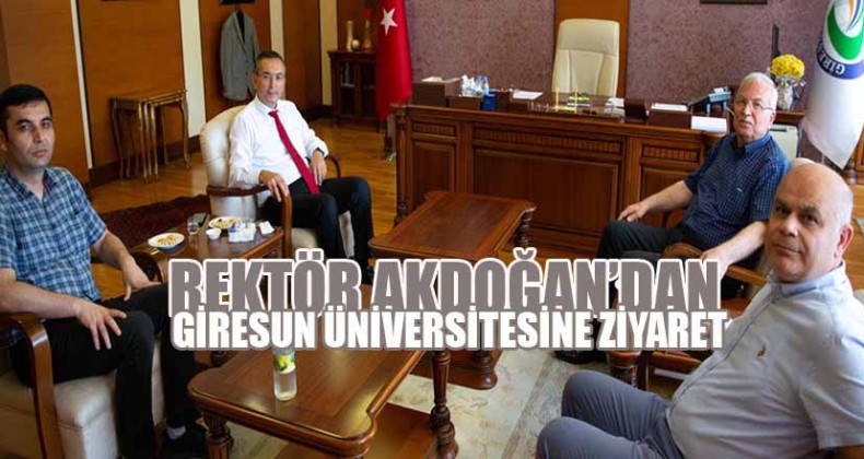 Rektör Akdoğan’dan Giresun Üniversitesine Ziyaret
