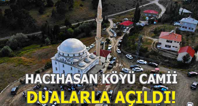 Hacıhasan Köyü Camii Dualarla Açıldı