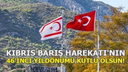 Kıbrıs Barış Harekatı’nın 46’ıncı yıldönümü Kutlu Olsun