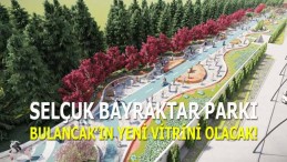 Selçuk Bayraktar Parkı Bulancak’ın yeni vitrini olacak!