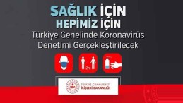 Türkiye Genelinde Koronavirüs Denetimi Gerçekleştirilecek