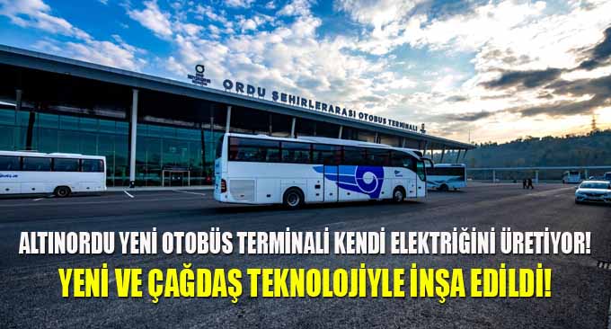 Altınordu Yeni Otobüs Terminali Kendi Elektriğini Üretiyor!