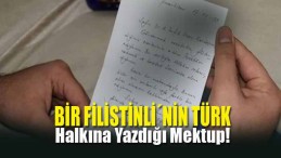 Bir Filistinli´nin Türk halkına yazdığı mektup!