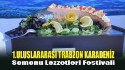 1.Uluslararası Trabzon Karadeniz Somonu Lezzetleri Festivali