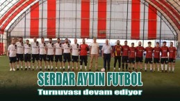 Serdar Aydın Futbol Turnuvası devam ediyor