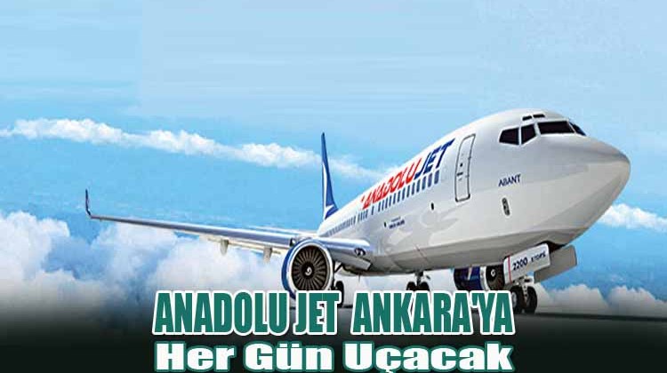 Anadolu Jet Ankara’ya Her Gün Uçacak