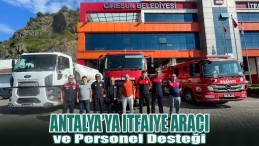 Antalya’ya Itfaiye Araci ve Personel Desteği