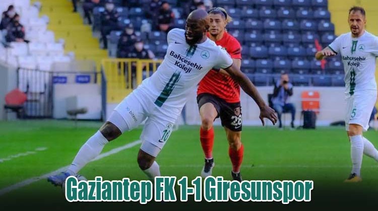 Gaziantep FK 1-1 Giresunspor