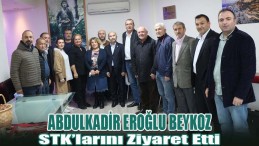 Abdulkadir Eroğlu Beykoz STK’larını Ziyaret Etti