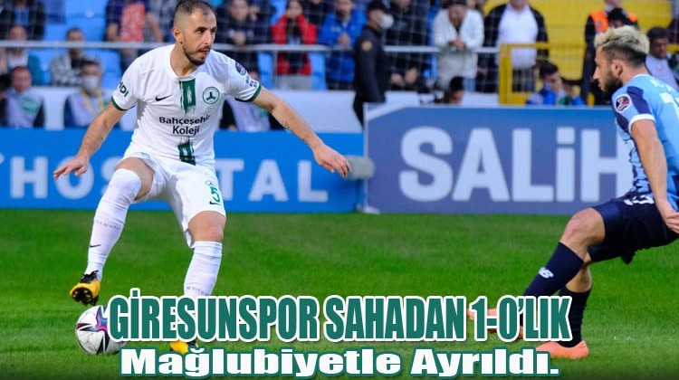 Giresunspor sahadan 1-0’lık mağlubiyetle ayrıldı.