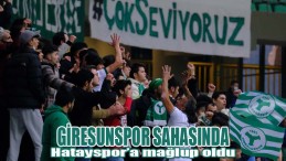 Giresunspor sahasında Hatayspor’a mağlup oldu