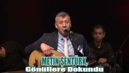 Metin Şentürk, Gönüllere Dokundu