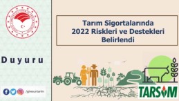 Tarım Sigortalarında 2022 Riskleri ve Destekleri Belirlendi