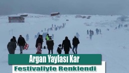 Argan Yaylası Kar Festivaliyle Renklendi
