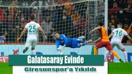 Galatasaray Evinde Giresunspor’a Yıkıldı