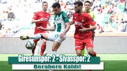 Giresunspor: 2 – Sivasspor: 2 Berabere Kaldı!