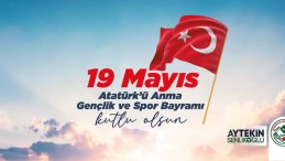 Başkan Şenlikoğlu’nun 19 Mayıs Mesajı