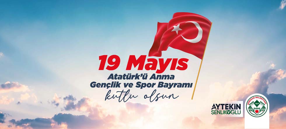 Başkan Şenlikoğlu’nun 19 Mayıs Mesajı