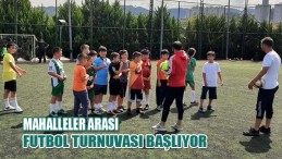 Mahalleler Arası Futbol Turnuvası Başlıyor