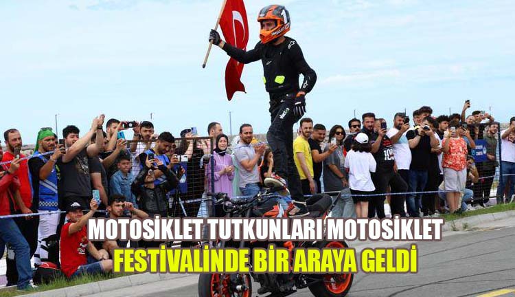 Motosiklet Tutkunları Motosiklet Festivalinde Bir Araya Geldi