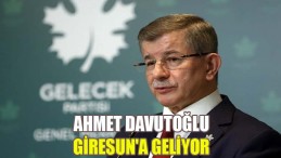 Ahmet Davutoğlu Giresun’a Geliyor