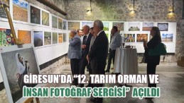 Giresun’da 12. Tarım Orman ve İnsan Fotoğraf Sergisi Açıldı