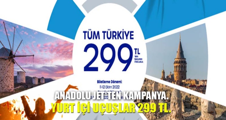 Anadolu Jet’ten kampanya. Yurt İçi Uçuşlar 299 TL.