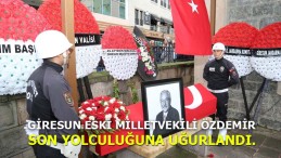 Giresun Eski Milletvekili Özdemir Son Yolculuğuna Uğurlandı.