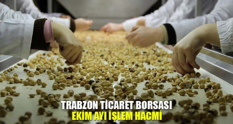 Trabzon Ticaret Borsası Ekim Ayı İşlem Hacmi