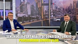 Şenlikoğlu, TGRT Haber’de Günaydın Türkiye programının konuğu oldu.