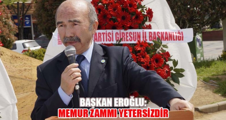 Başkan Eroğlu: Memur Zammı Yetersizdir