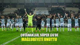 Çotanaklar, Süper Lig’de Mağlubiyeti Unuttu