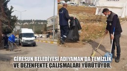Giresun Belediyesi Adıyaman’da temizlik ve dezenfekte çalışmaları yürütüyor.
