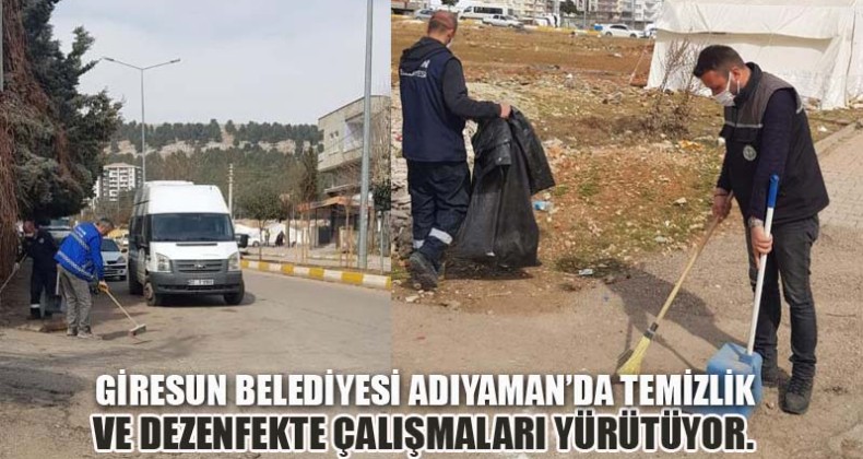Giresun Belediyesi Adıyaman’da temizlik ve dezenfekte çalışmaları yürütüyor.