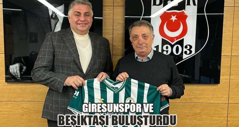 Giresunspor ve Beşiktaşı Buluşturdu