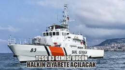 TCSG 83 Gemisi 23 Nisan’da Halkın Ziyarete Açılacak
