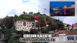 Giresun Kalesi’ne, İzmir Asansörü Talebi