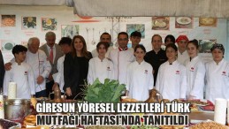 Giresun Yöresel Lezzetleri Türk Mutfağı Haftası’nda Tanıtıldı