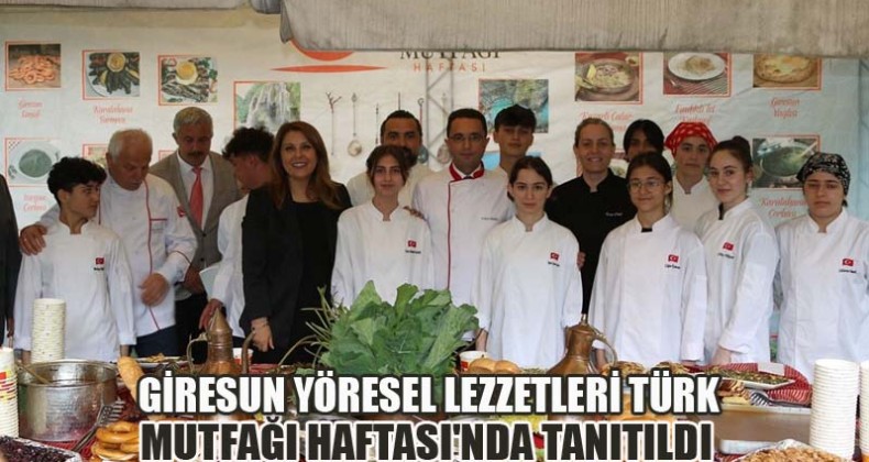 Giresun Yöresel Lezzetleri Türk Mutfağı Haftası’nda Tanıtıldı
