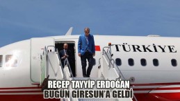 Recep Tayyip Erdoğan Bugün Giresun’a Geldi