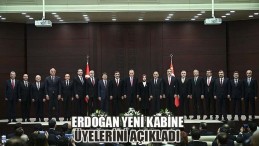 Erdoğan Yeni Kabine Üyelerini Açıkladı