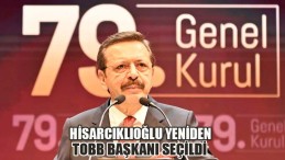 Hisarcıklıoğlu yeniden TOBB Başkanı Seçildi
