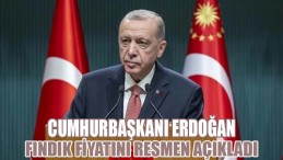 Cumhurbaşkanı Erdoğan Fındık Fiyatını Resmen Açıkladı