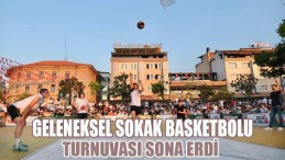 Geleneksel Sokak Basketbolu Turnuvası Sona Erdi