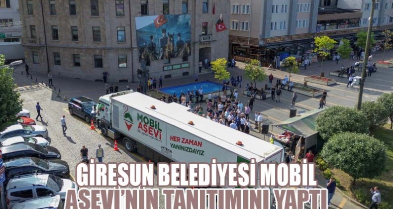 Giresun Belediyesi Mobil Aşevinin Tanıtımını Yapıtı